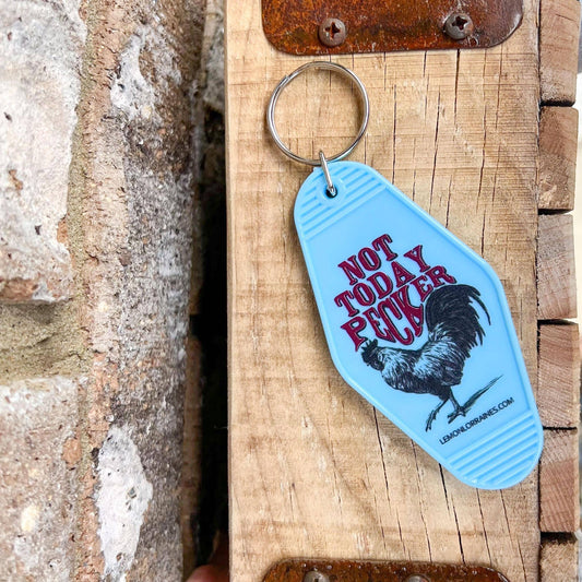 NOT TODAY PECKER - Keychain